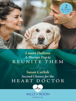 cover image of A Therapy Pup to Reunite Them / Second Chance For the Heart Doctor